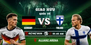 Soi Kèo Germany Vs Finland 01h45 01/06 – Giao Hữu Quốc Tế