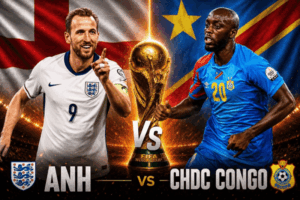 Anh Vs Congo 23h00 Ngày 1/7/2026 Vòng 1/32 World Cup 2026