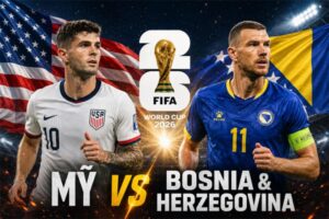 Soi Kèo Mỹ vs Bosnia và Herzegovina 07h00 2/7 Vòng 1/32 WC 2026